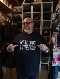 Speak Dutch or get the Fuck Out - T-shirt