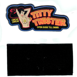 Velcro & PVC Patch - TITTY TWISTER - Open dusk till dawn - chicas chicas