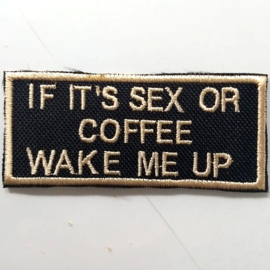 Golden PATCH - IF IT'S SEX OR COFFEE . WAKE ME UP