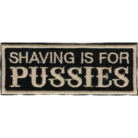 Golden PATCH - SHAVING IS FOR PUSSIES