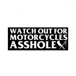 Watch out for Motorcycles ASSHOLE! - Rusty Butcher