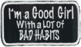 247 - Patch - I'm a Good Girl With a Lot of BAD HABITS