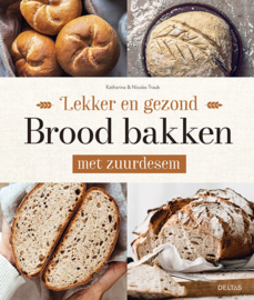 Lekker en gezond, Broodbakken met zuurdesem - Katharina & Nicolas Traub