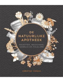 De natuurlijke apotheek Recepten, medicinaal gebruik en folklore - Christine Iverson
