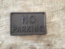 Gietijzeren tekstbord no parking niet parkeren industrieel landelijk brocant bruin roestbruin