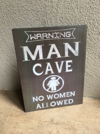 Tekstbord man cave no women allowed metalen wandbord grijs matzwart