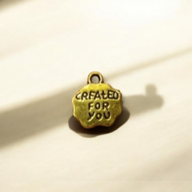 10 x Metalen bedeltje met tekst created for you 12 x 10 x 2mm oogje: 1mm antiek goudkleur ♥