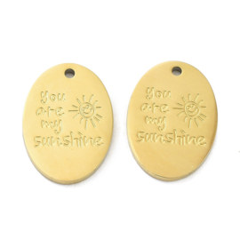 1 x Ion Plating (IP) chirurgisch staal RVS 316L bedel Oval You are My Sunshine Real 18k Gold Plated, 17,5 x 12,5 x 1,5mm oogje 1,2mm (Nikkelvrij)