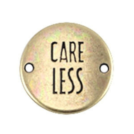 1x DQ metaal rond tussenstuk quote "Care Less" Antiek Brons ca. 20 mm