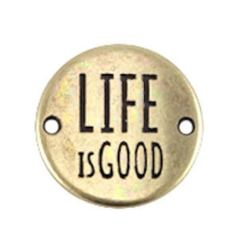 1x DQ metaal rond tussenstuk quote "life is good" Antiek Brons ca. 20 mm
