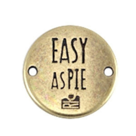 1x DQ metaal rond tussenstuk quote "Easy as Pie" Antiek Brons ca. 20 mm