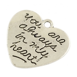 2 x Metalen antiek zilveren bedel van een hart met de tekst "you are always in my heart"  21 x 20mm oogje 1,5mm