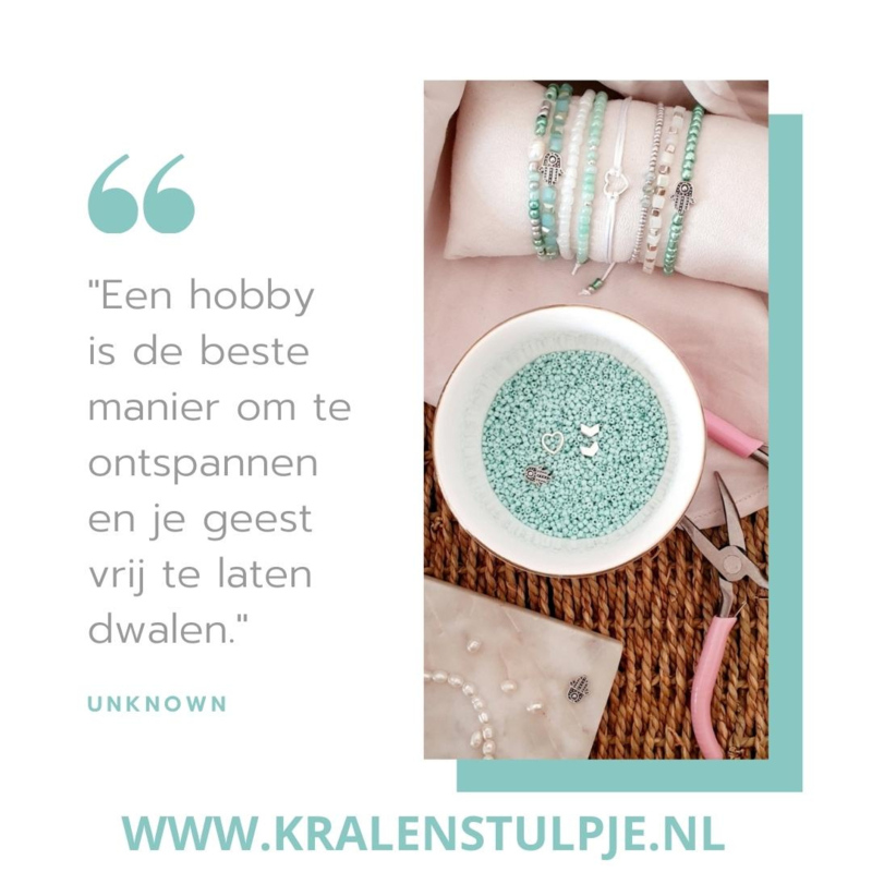 "Een hobby is de beste manier om te ontspannen en je geest vrij te laten dwalen."