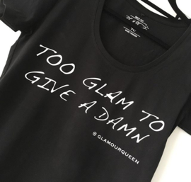 TOO GLAM TO GIVE A DAMN t-shirt