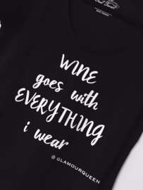 WINE GOES WITH EVERYTHING I WEAR...