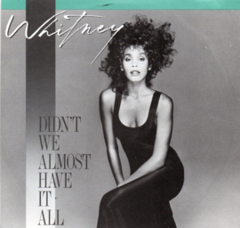 WHITNEY HOUSTON - DIDN'T WE ALMOST HAVE IT ALL