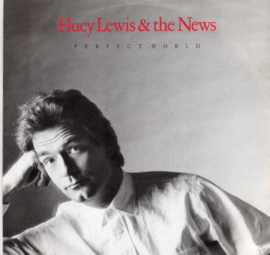 HUEY LEWIS & THE NEWS - PERFECT WORLD