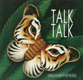 TALK TALK - LIVING IN ANOTHER WORLD