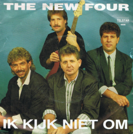 NEW FOUR THE - IK KIJK NIET OM