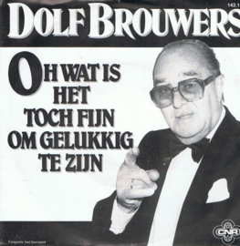 DOLF BROUWERS - OH WAT IS HET TOCH FIJN OM GELUKKIG TE ZIJN