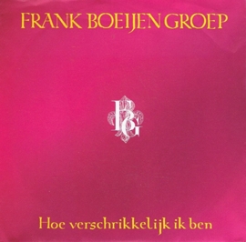 FRANK BOEIJEN GROEP - HOE VERSCHRIKKELIJK IK BEN