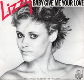 LIZZY - BABY GIVE ME YOUR LOVE