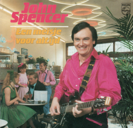 JOHN SPENCER - EEN MEISJE VOOR ALTIJD