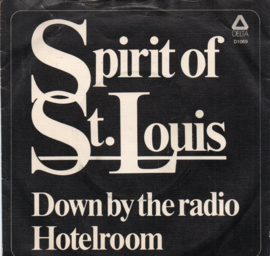 SPIRIT OF ST.LOUIS - DOWN BY THE RADIO