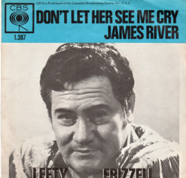 LEFTY FRIZZEL - DON'T LET HER SEE ME CRY