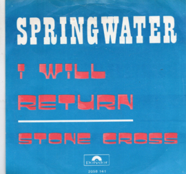 SPRINGWATER  - I WILL RETURN