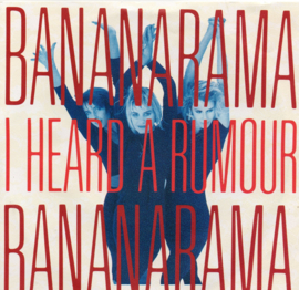 BANANARAMA - I HEARD A RUMOUR
