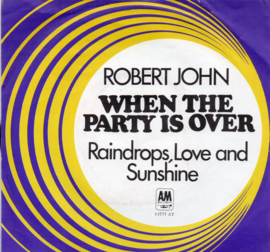 ROBERT JOHN - WHEN THE PARTY IS OVER