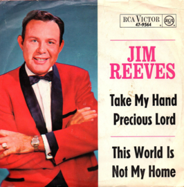 JIM REEVES - TAKE MY HAND PRESIOUS LORD