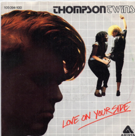 THOMPSON TWINS - LOVE ON YOUR SIDE