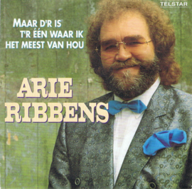 ARIE RIBBENS - MAAR D'R IS T'R ÉÉN WAAR IK HET MEEST VAN HOU