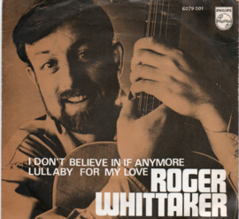 ROGER WHITTAKER - I DONT BELIEVE IN IF ANYMORE
