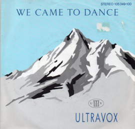 ULTRAVOX - WE CAME TO DANCE