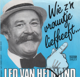 LEO VAN HELMOND - WIE Z'N VROUWTJE LIEF HEEFT