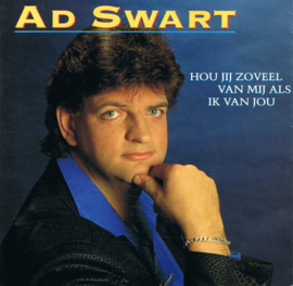 AD SWART - HOU JIJ ZOVEEL VAN MIJ ALS IK VAN JOU