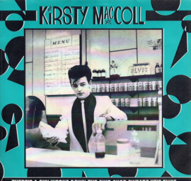 KIRSTY MAC COLL - NTHERE'S A GUY WORKS DOWN THE CHIP SHOP SWEARS HE'S ELVIS