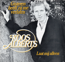 KOOS ALBERTS - GISTEREN HEEFT ZIJ ME VERLATEN