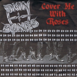 SKIN BONES - COVER ME WITH ROSES