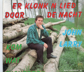 JOHN LARRY - ER KLONK 'N LIED DOOR DE NACHT