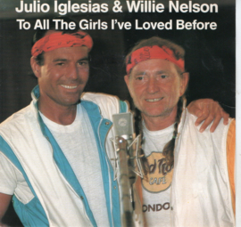 JULIO IGLESIAS & WILLIE NELSON - TO ALL THE GIRLS I'LL LOVED BEFORE