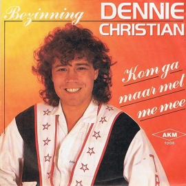 DENNIE CHRISTIAN - KOM GA MAAR MET ME MEE