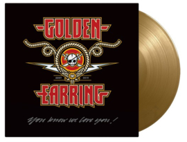 GOLDEN EARRING - YOU KNOW WE LOVE YOU