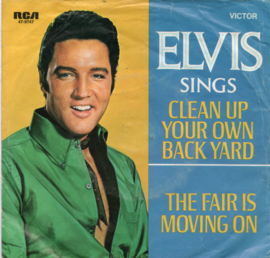 ELVIS PRESLEY - CLEAN UP YOUR OWN BACK YARD