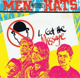 MEN WITHOUT HATS - I GOT THE MESSAGE