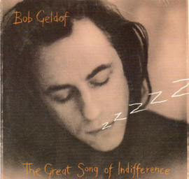 BOB GELDOF - THE GREAT SONG OF INDIFFERENCE