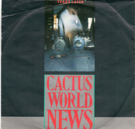 CACTUS WORLD NEWS - YEARS LATER